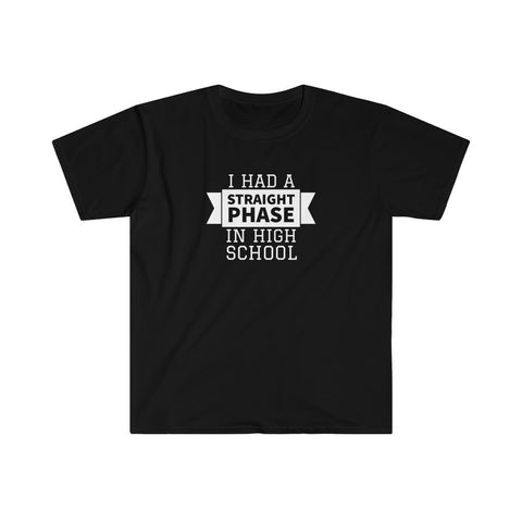 Being Straight Was The Phase T Shirt